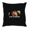 Life Is Boring Throw Pillow