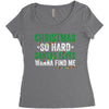 christmas so hard santas elves wanna find me Women's Triblend Scoop T-shirt