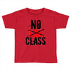 no low class Toddler T-shirt