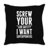 Screw Your Lab Safety I Want Superpowers Throw Pillow