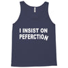 insist on perfection Tank Top