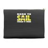 born to sail forced to work Accessory Pouches