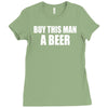 buy this man a beer Ladies Fitted T-Shirt