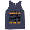 IF FATHER IN LAW CAN'T FIX IT THAN NO ONE CAN FIX IT Tank Top
