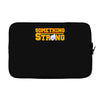 something strong trending Laptop sleeve