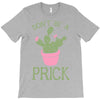 don't be a prick T-Shirt