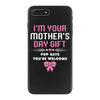 I'm Your Mother's Day Gift, Pop Says You're Welcome iPhone 7 Plus Case
