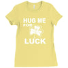 hug me for luck Ladies Fitted T-Shirt