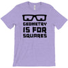 geometry is for squares T-Shirt