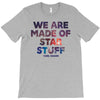 We Are Made Of Star Stuff T-Shirt