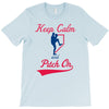 keep calm and pitch on T-Shirt