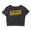 i am your mother Crop Top