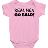 real men go bald Baby Onesie