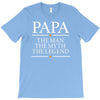 papa man myth legend T-Shirt