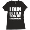 i run better than the government Ladies Fitted T-Shirt