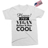 please i was vegan before it was cool Exclusive T-shirt