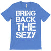 bring back the sexy T-Shirt