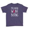 melanin wine and books Youth Tee