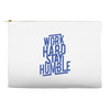 Work Hard, Stay Humble Accessory Pouches