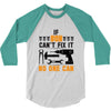 IF SON CAN'T FIX IT THAN NO ONE CAN FIX IT 3/4 Sleeve Shirt
