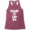 pump it up Racerback Tank