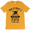 This Is What A Bad Ass Papa Looks Like T-Shirt