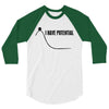 i have potential 3/4 Sleeve Shirt