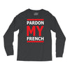 pardon my french Long Sleeve Shirts