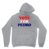 Vote For Pedro Unisex Hoodie