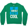 Be Your Self Stay Cool Crewneck Sweatshirt