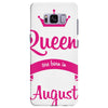 queens are born in august Samsung Galaxy S8 Plus