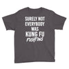 Surely Not Everybody Was Kung Fu Fighting Youth Tee