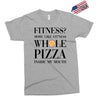 fitness  more like fitness whole pizza inside my mouth Exclusive T-shirt