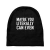 maybe you literally can even Baby Beanies
