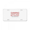 gaming doesn't make me violent License Plate