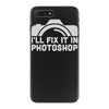i'll fix it in photoshop iPhone 7 Plus Case