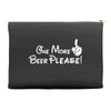 One More Beer Please Accessory Pouches