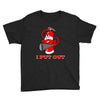 i put out 3 funny t shirt Youth Tee