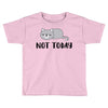 Cat Says Not Today Toddler T-shirt
