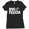 bye felicia Ladies Fitted T-Shirt