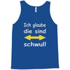 ich glaube die sind schwul Tank Top