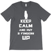 Keep Calm And Put 3 Fingers Up T-Shirt