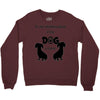 I'S NOT DRINKING ALONE IF DOG IS HOME. Crewneck Sweatshirt