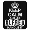 Keep Calm And Let Alfred Handle It Mousepad