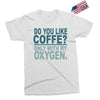 do you like coffee Exclusive T-shirt