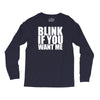 blink if you want me Long Sleeve Shirts