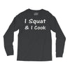 i squat &amp; i cook Long Sleeve Shirts