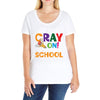 Get Your Cray On It's Last Day Of School Ladies Curvy T-Shirt