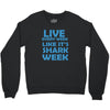 shark week live every week Crewneck Sweatshirt