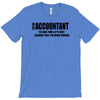 i am an accountant t shirt funny profession shirt tee gift for account T-Shirt